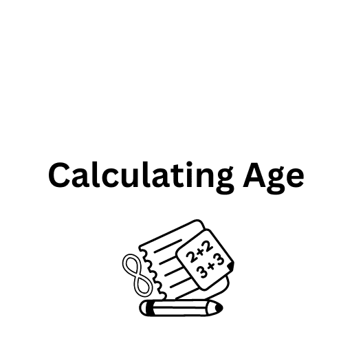 Calculating Age